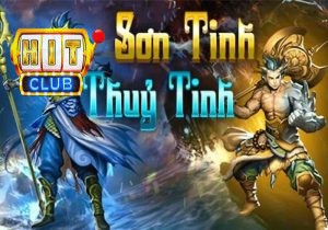 Sơn Tinh Thủy Tinh Hitclub