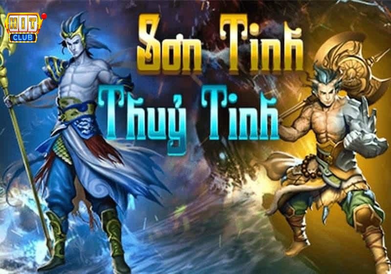 Sơn Tinh Thủy Tinh Hitclub