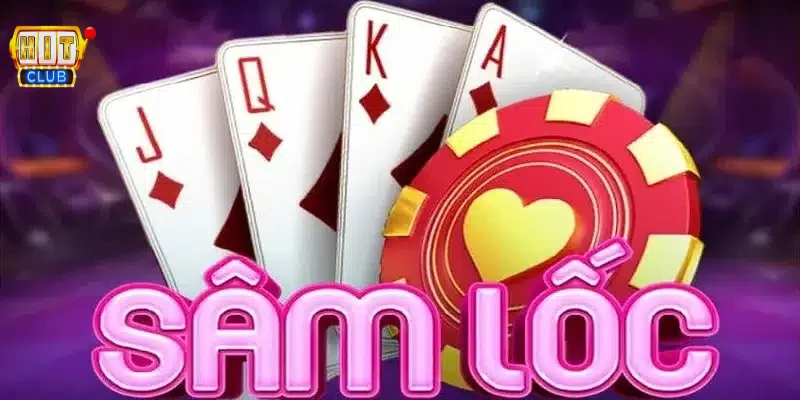 Game bài Sâm Lốc Hitclub